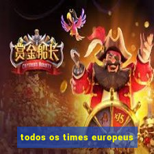 todos os times europeus